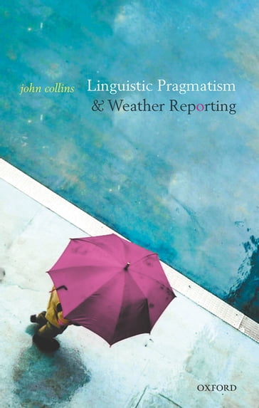 Linguistic Pragmatism and Weather Reporting - John Collins