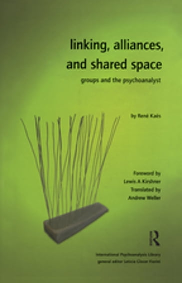 Linking, Alliances, and Shared Space - René Kaes