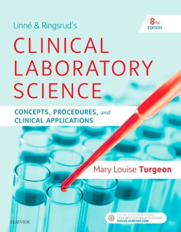 Linne & Ringsrud's Clinical Laboratory Science E-Book - Mary Louise Turgeon - EdD - MLS(ASCP)CM