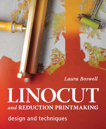 Linocut and Reduction Printmaking - Laura Boswell