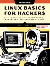 Linux Basics for Hackers, 2nd Edition