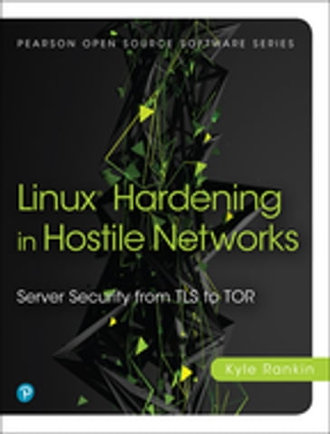 Linux Hardening in Hostile Networks - Kyle Rankin