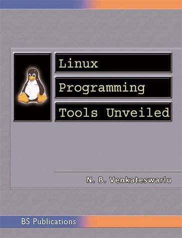 Linux Programming Tools Unveiled - N. B. Venkateswarlu