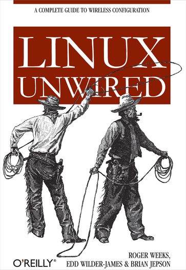 Linux Unwired - Brian Jepson - Edd Wilder-James - Roger Weeks