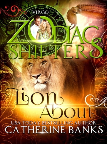 Lion About: A Zodiac Shifters Paranormal Romance: Virgo - Catherine Banks - Zodiac Shifters