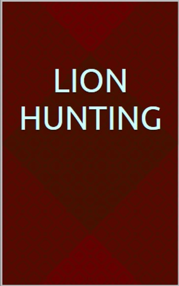 Lion hunting - J.C B