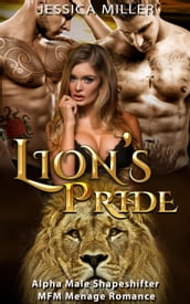 Lion s Pride (Alpha Male Shapeshifter MFM Menage Romance)