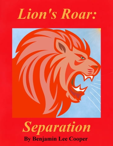 Lion's Roar: Separation - Benjamin Cooper