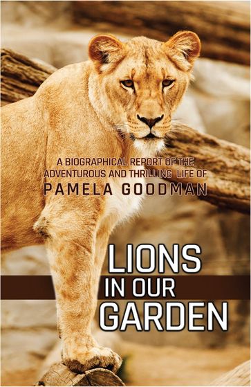 Lions in Our Garden - Pamela Goodman