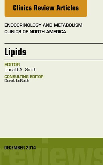 Lipids, An Issue of Endocrinology and Metabolism Clinics of North America - Donald A. Smith - MD - MPH