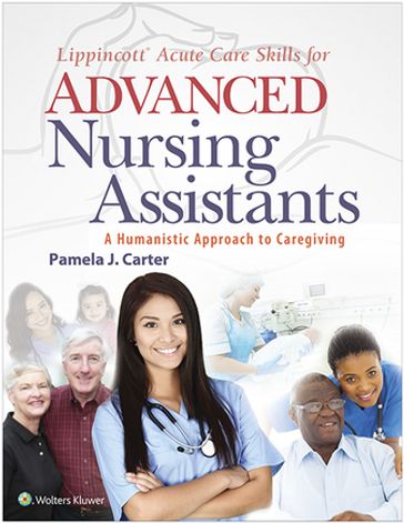 Lippincott Acute Care Skills for Advanced Nursing Assistants - Pamela Carter