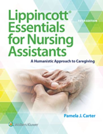 Lippincott Essentials for Nursing Assistants - Pamela J. Carter