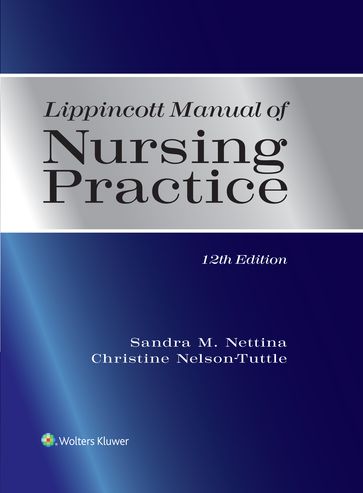 Lippincott Manual of Nursing Practice - Sandra M Nettina - Christine Nelson-Tuttle