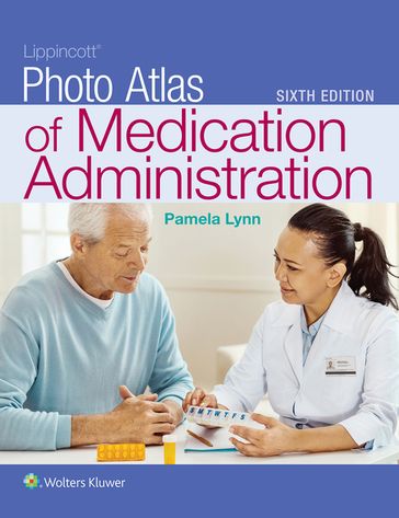Lippincott Photo Atlas of Medication Administration - Pamela Lynn