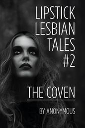Lipstick Lesbian Tales #2: The Coven