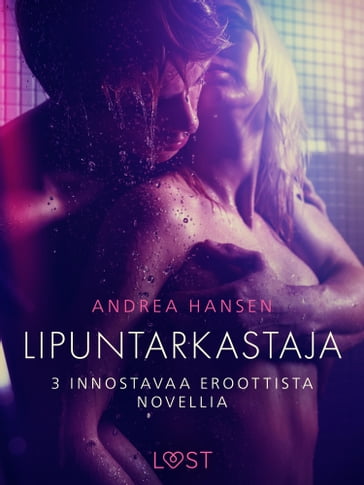 Lipuntarkastaja - 3 innostavaa eroottista novellia - Andrea Hansen