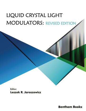Liquid Crystal Light Modulators: Revised Edition - Leszek R. Jaroszewicz