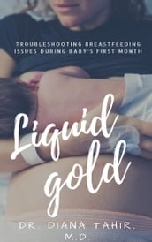 Liquid Gold: Troubleshooting breastfeeding issues during baby s first month