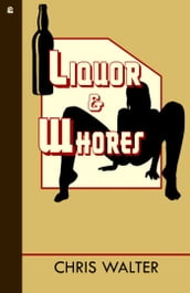 Liquor & Whores
