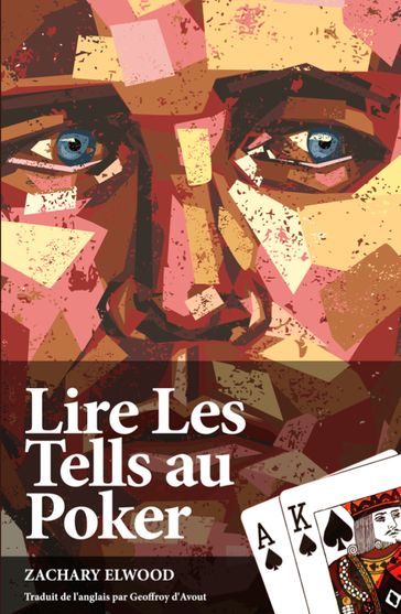 Lire Les Tells Au Poker - Zachary Elwood