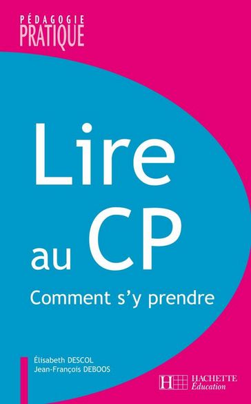 Lire au CP - Comment s'y prendre ? - Ebook epub - Elisabeth Descol - Jean-François Deboos