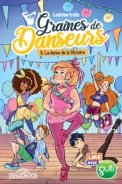 Lire avec Gulli Graines de danseurs Tome 3 La Danse de la Victoire Lecture roman jeunesse danse Dès 8 ans