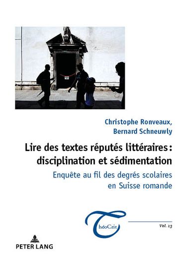 Lire des textes réputés littéraires : disciplination et sédimentation - Bernard SCHNEUWLY - Christophe Ronveaux