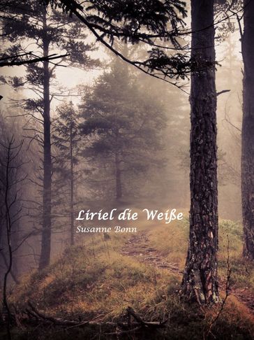 Liriel die Weiße - Susanne Bonn