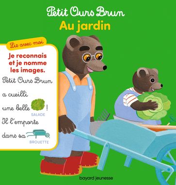 Lis avec moi Petit Ours Brun - Au jardin ! - Marie Aubinais
