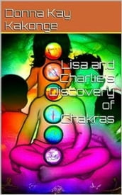 Lisa s and Charlie s Discovery of Chakras