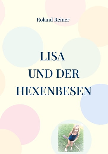 Lisa und der Hexenbesen - Roland Reiner