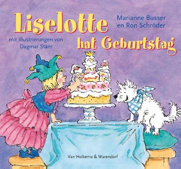 Liselotte hat geburtstag - Marianne Busser - Ron Schroder