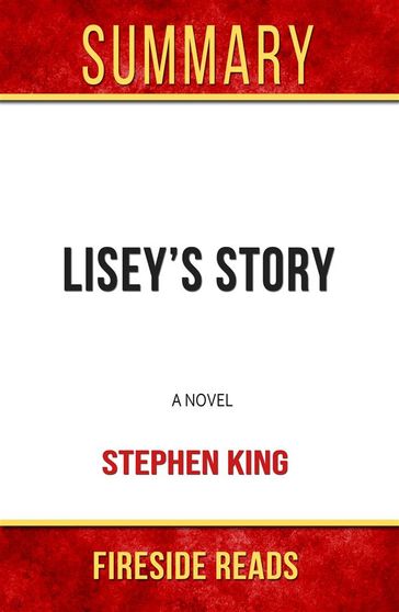 Lisey's Story: A Novel by Stephen King: Summary by Fireside Reads - Fireside Reads