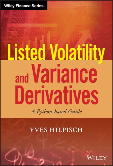Listed Volatility and Variance Derivatives - Yves Hilpisch