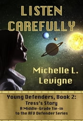 Listen Carefully. Young Defenders Book 2: Tress s Story
