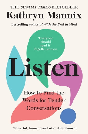 Listen: How to Find the Words for Tender Conversations - Kathryn Mannix