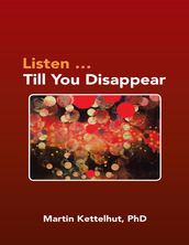 Listen Till You Disappear