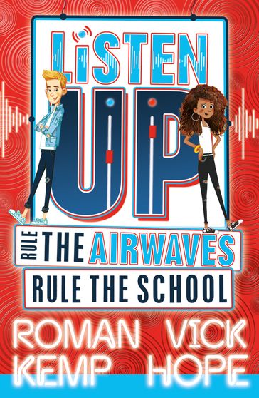 Listen Up: Rule the airwaves, rule the school - Roman Kemp - Vick Hope