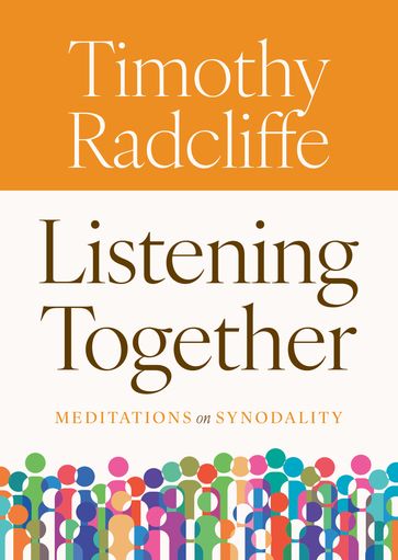 Listening Together - Timothy Radcliffe OP