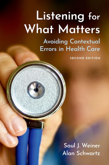 Listening for What Matters - MD Saul J. Weiner - PhD Alan Schwartz