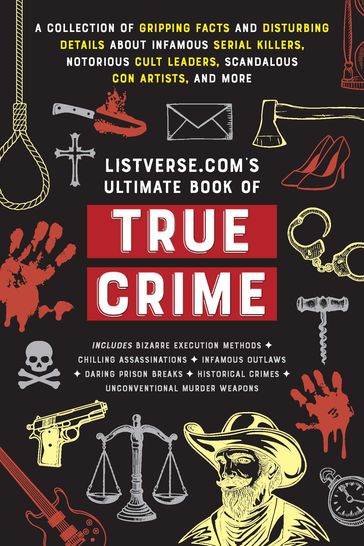Listverse.com's Ultimate Book of True Crime - Jamie Frater