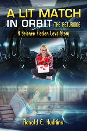 A Lit Match in Orbit: The Returning