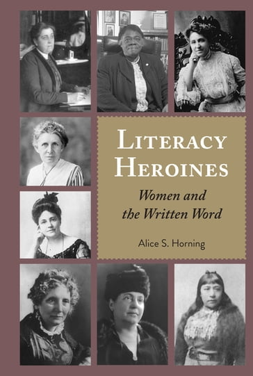 Literacy Heroines - Alice S. Horning