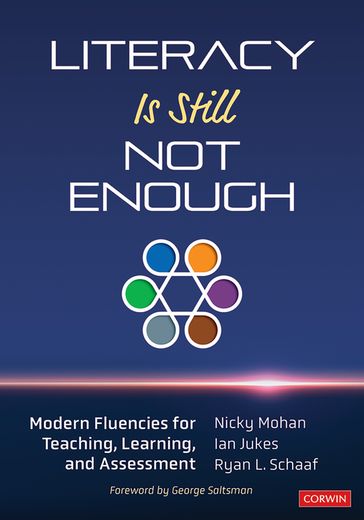 Literacy Is Still Not Enough - Nicky Mohan - Ian Jukes - Ryan L. Schaaf