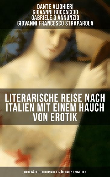 Literarische Reise nach Italien mit einem Hauch von Erotik - Dante Alighieri - Gabriele D