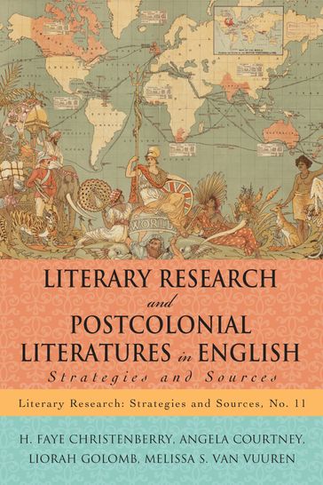 Literary Research and Postcolonial Literatures in English - Angela Courtney - H. Faye Christenberry - Liorah Golomb - Melissa S. Van Vuuren