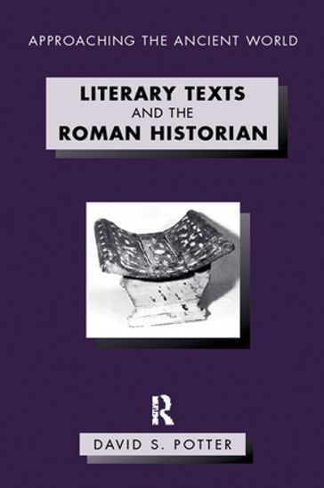 Literary Texts and the Roman Historian - David Potter