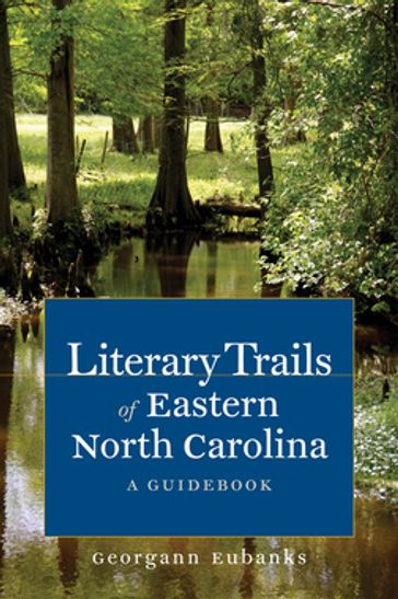 Literary Trails of Eastern North Carolina - Georgann Eubanks