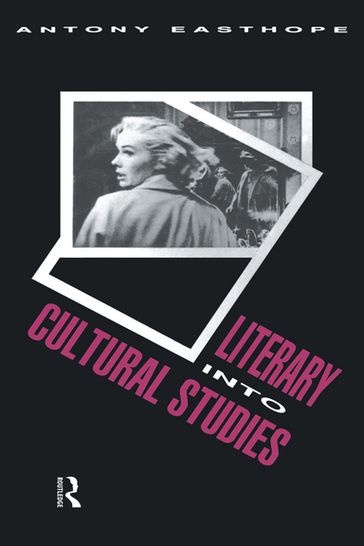 Literary into Cultural Studies - Antony Easthope