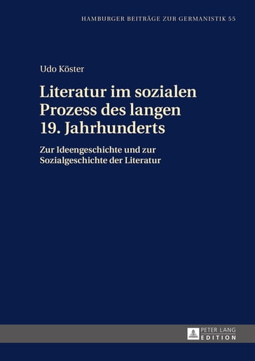 Literatur im sozialen Prozess des langen 19. Jahrhunderts - Udo Koster - Jorg Schonert